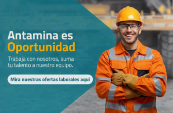 Trabaja en Minera Antamina – Convocatoria Vigente