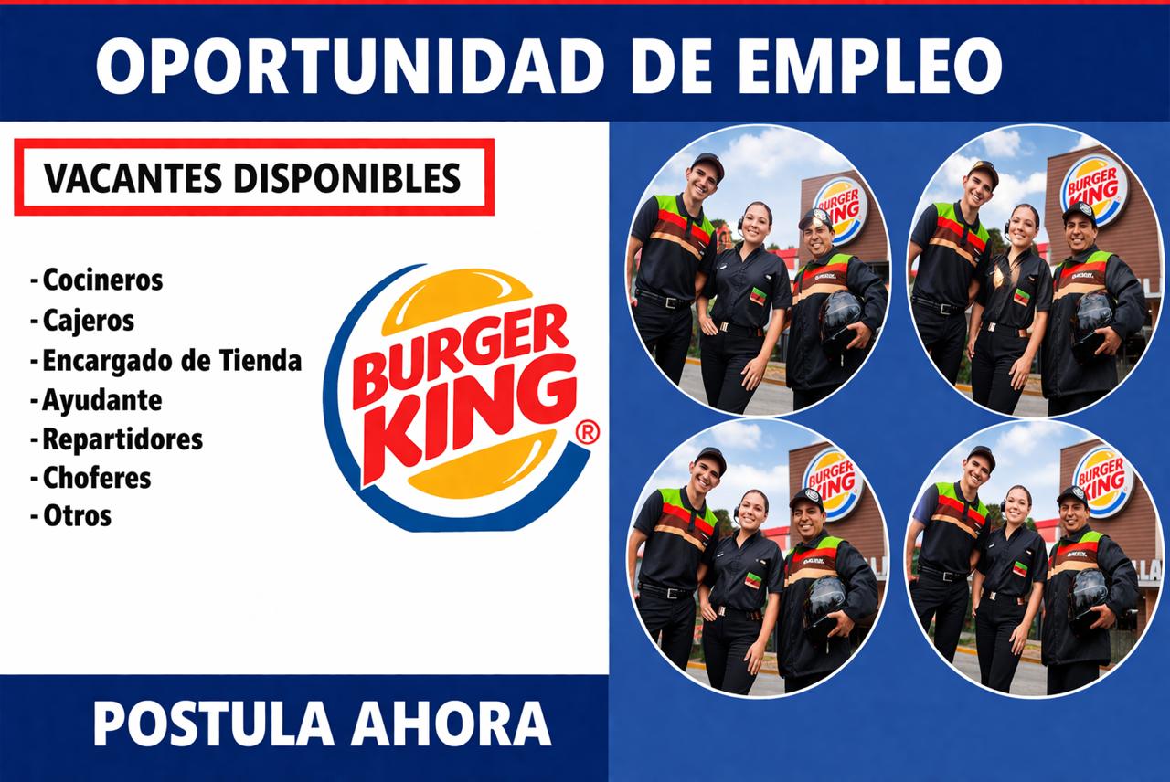 Burger King Lanza Vacantes con Ingreso Inmediato
